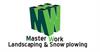 Master Work landscaping and Snow Plowing